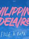 Philippine Delaire - Fille à papa