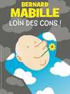 Bernard Mabille - Loin des cons
