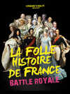 La folle histoire de France - Battle Royale