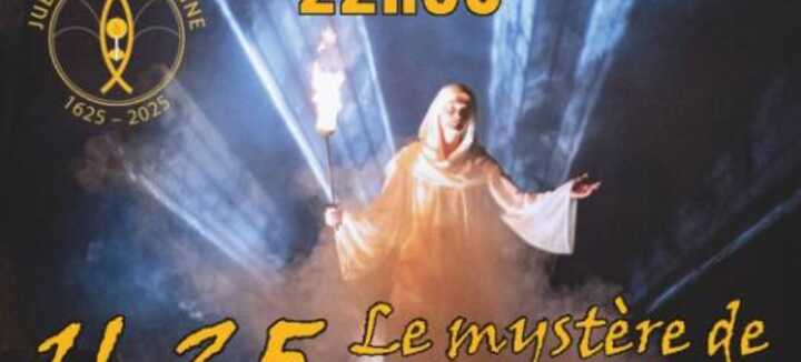 Son et Lumière "1625... Le mystère de Sainte Anne" » Son et Lumière "1625... Le mystère de Sainte Anne" »