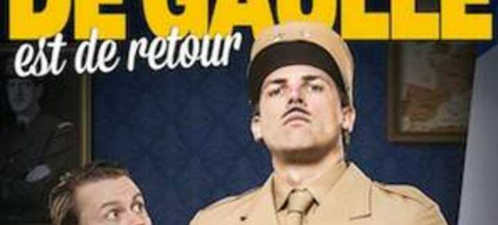 Comédie - De Gaulle est de retour Comédie - De Gaulle est de retour
