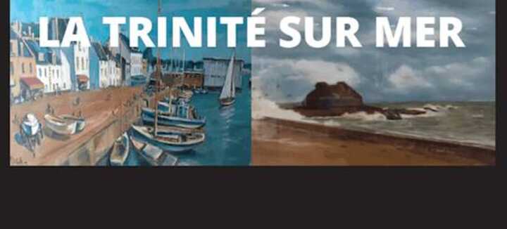 Exposition de peinture sur la Trinité-sur-Mer Exposition de peinture sur la Trinité-sur-Mer