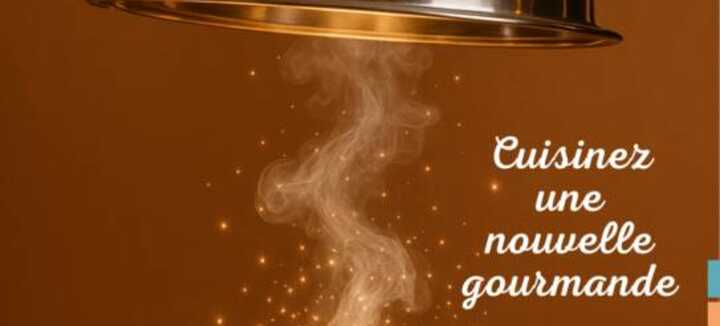 Concours littéraire : « Cuisinez une nouvelle gourmande ! »
