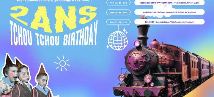 Tchou Tchou Birthday (2 ans) : Concert, huîtres, soirée électro Tchou Tchou Birthday (2 ans) : Concert, huîtres, soirée électro