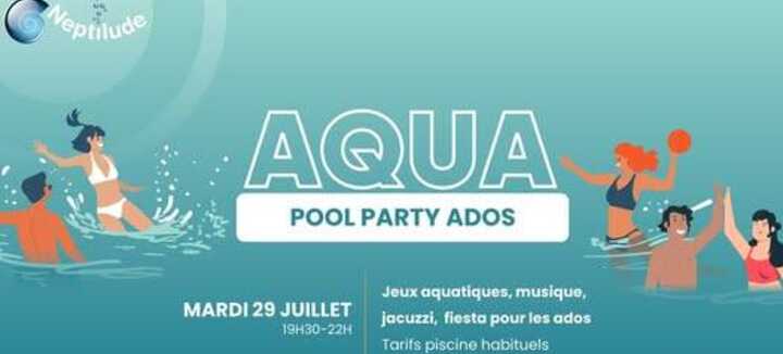 Pool Party Ados à Neptilude ! Pool Party Ados à Neptilude !