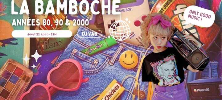 La Bamboche - Soirée DJ années 80 à 2000 - Tchou Tchou Quiberon
