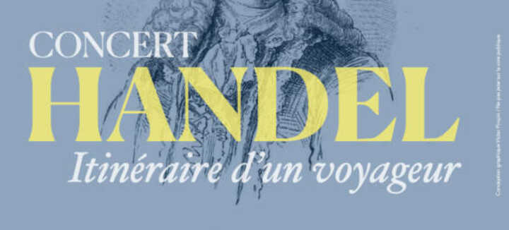 Concert Handel: Itinéraire d'un voyageur