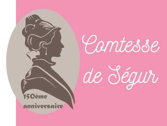 150 ème anniversaire La Comtesse de Ségur