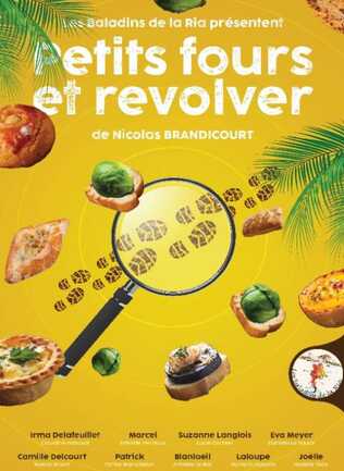 Théâtre: Petits fours et revolvers